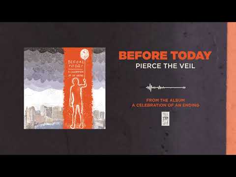Before Today "Pierce The Veil"