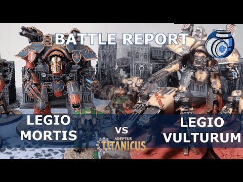 Legio Vulturum Vs Legio Mortis 2,000points Adeptus Titanicus Battle Report