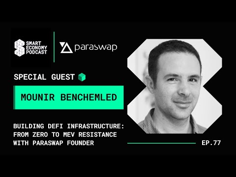 Building DeFi Infrastructure: From Zero to MEV Resistance with ParaSwap Founder Mounir Benchemled