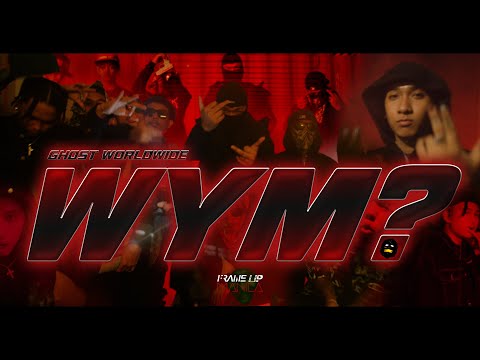 WYM? - GHOST WORLDWIDE (Official Music Video)