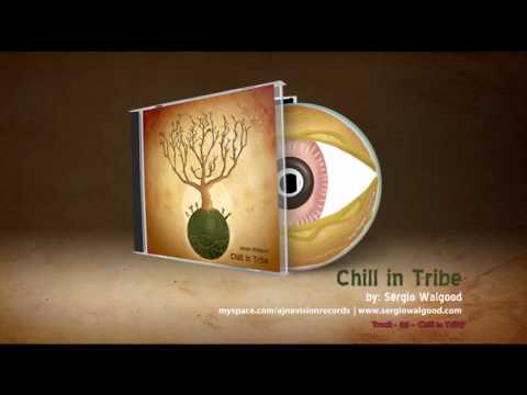 Sérgio Walgood - Chill In Tribe (Ajnavision Records)