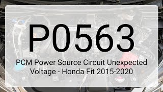 DTC P0563: PCM Power Source Circuit Unexpected Voltage - Honda Fit 2015-2020