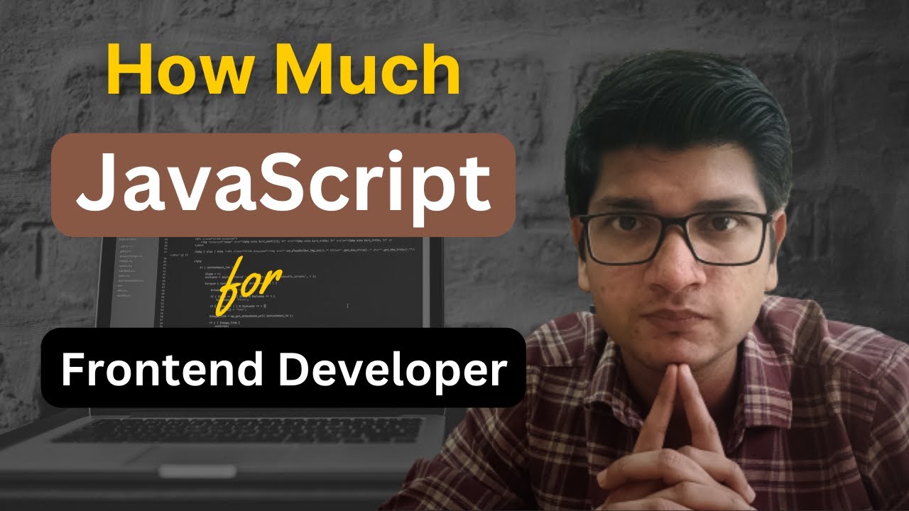 How Much JavaScript For Frontend Developer | Frontend Developer guide