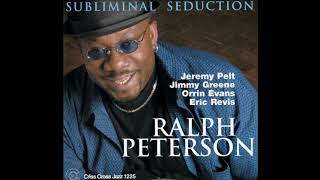 Ralph Peterson Quartet (feat. Jimmy Greene) - I Only Miss Her When She's Gone