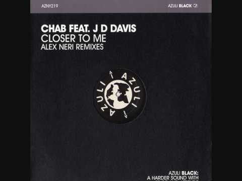 Chab feat. JD Davis - Closer To Me (Alex Neri Main Mix)
