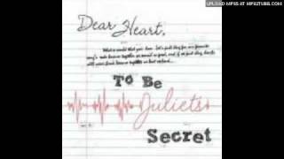 To Be Juliet's Secret - Only If You Will Too