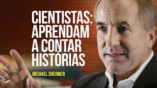 Cientistas: aprendam a contar histórias