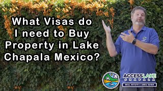 ( Part 4) What Visas do I need to Buy or Sell Property in Lake Chapala Mexico?