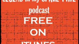 Legend in my Spare Time ** Podcast ** ASHAMED**