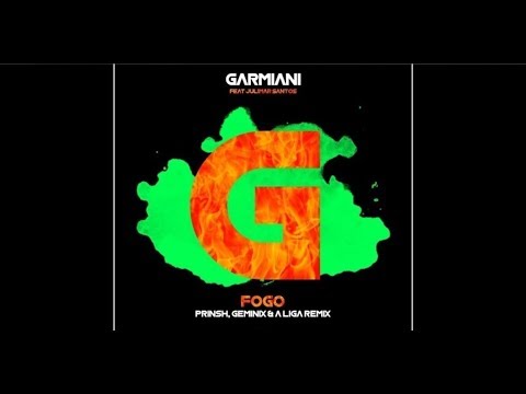 Garmiani feat. Julimar Santos — Fogo (PRINSH, Geminix & A Liga Remix)