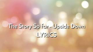 The Story So Far &quot;Upside Down&quot; Lyrics
