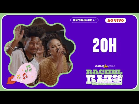 Rachel  Reis - 20H feat. Yan Cloud | Macaco Sessions (Ao Vivo)