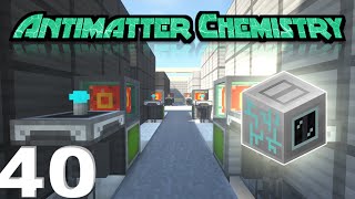 【Minecraft】Antimatter Chemistry Ep40-すいへーりーべ僕のマイクラ-【ゆっくり実況】