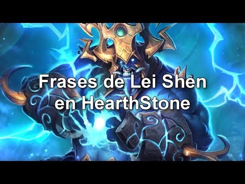 Frases de Lei Shen en HearthStone - Castellano