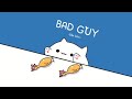 Bongo Cat | Bad Guy 1 Hour Edition