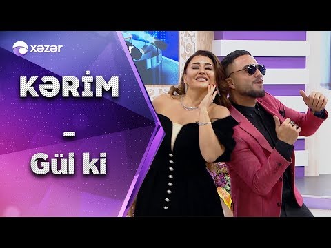 Kərim Abasov - Gül ki