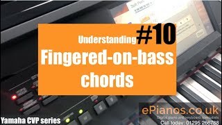 Clavinova Clinic #10 | Understanding fingered on bass chords on Yamaha CVP digital...