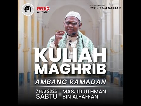 (LIVE) 07-02-2026 Ustaz Halim Hassan - Ambang Ramadhan
