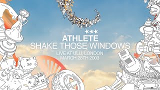 Athlete - Shake Those Windows (Live At ULU, London March 28th 2003) [Official Audio]
