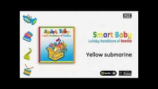 Smart Baby / Lullaby Renditions of Beatles - Yellow submarine