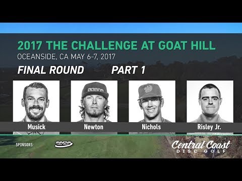 2017 The Challenge at Goat Hill Final Round Part 1 Musick, Newton, Nichols, Risley Jr