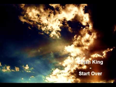 Start Over - Elijah King w/ Lyrics & Download Link