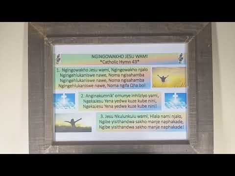 NGINGOWAKHO JESU WAMI - Catholic Hymn 43