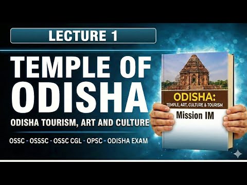 Temples of ODISHA || Lecture 1 •Odisha tourism art and culture • Mission IM 