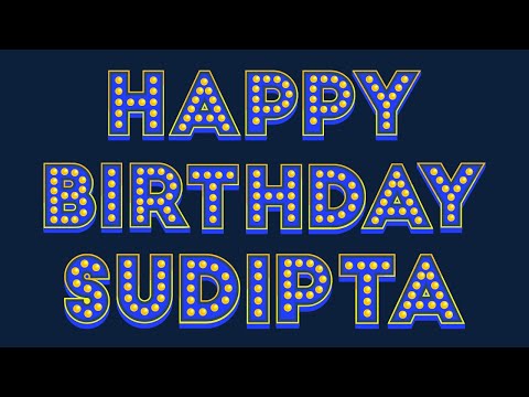 Happy Birthday Sudipta