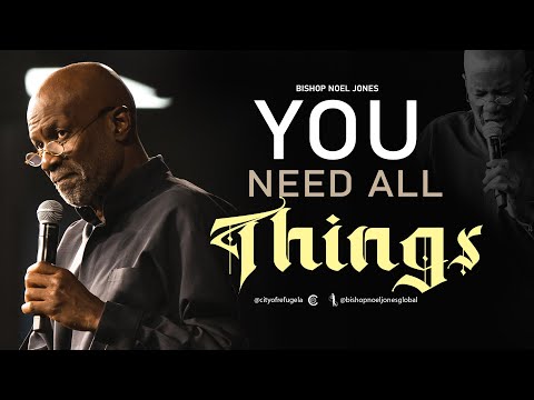 Bishop Noel Jones -YOU NEED ALL THINGS - FLASHBACK FRIDAY
