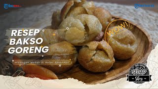 Resep Membuat Bakso Goreng dengan Harga Murah, Rekomendasi Makanan untuk Berbuka Puasa