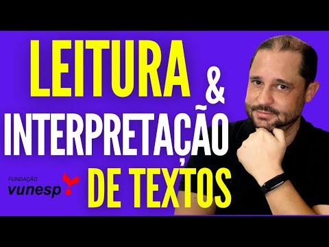 #VUNESP 03 - LEITURA E INTERPRETAÇÃO DE TEXTOS (LITERÁRIOS E NÃO LITERÁRIOS) – PARTE 2.
