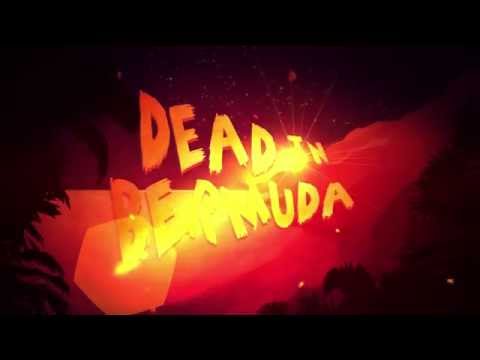 Dead In Bermuda Video