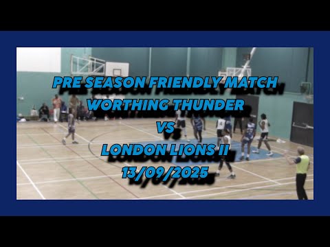 Worthing Thunder vs London Lions II - 13/09/2025 - Pre Season Friendly Match