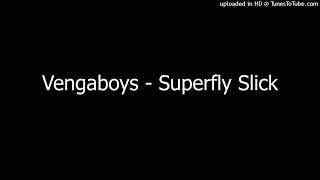 Vengaboys - Superfly Slick