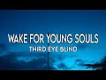 Wake for Young Souls - Third Eye Blind (Lyrics)