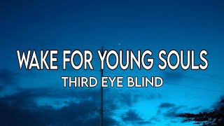 Wake for Young Souls - Third Eye Blind (Lyrics)