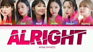 Apink (에이핑크) - A L R I G H T | Color Coded Lyrics [Han/Rom/Eng]