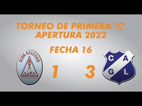 Primera "C" Apertura 2022 - Fecha 16 - Atlas 1 Lamadrid 3 - Resumen