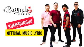 Download lagu d'Bagindas - kumenunggu (official music lyric) mp3