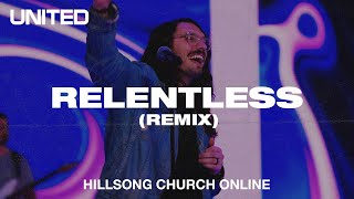 Relentless (Remix) [Church Online] - Hillsong UNITED
