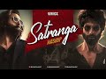 Satranga Mashup | Viniick | Bollywood Lofi | Arijit Singh | Jubin Nautiyal | Best Love Songs of 2023