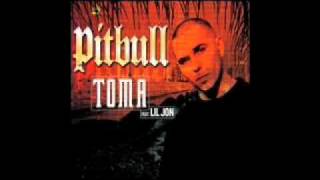 Pitbull ft Lil Jon Toma (Dj Gun House Remix )