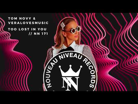 Tom Novy & Veralovesmusic  - Too lost