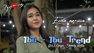 Download lagu IBU IBU TREND VERSI EVHA APRILIA Karya Arr Shandy ... mp3