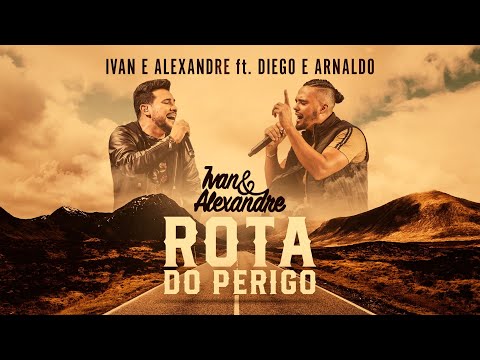 Ivan & Alexandre part. Diego e Arnaldo - Rota do Perigo (Clipe Oficial)