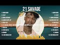 21 Savage Greatest Hits 2024Collection Top 10 Hits Playlist Of All Time