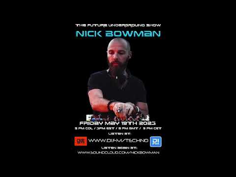 The Future Underground Show with Nick Bowman - May 2023