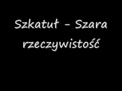 Szkatuł - Szara rzeczywistość