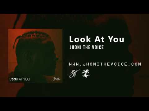 Jhoni The Voice - Look At You